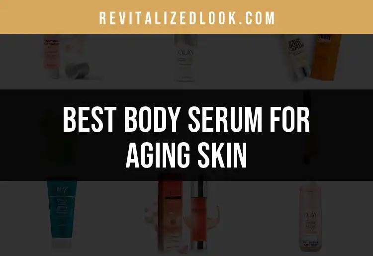 17 Body Serums for Aging Skin That Truly Transform featured