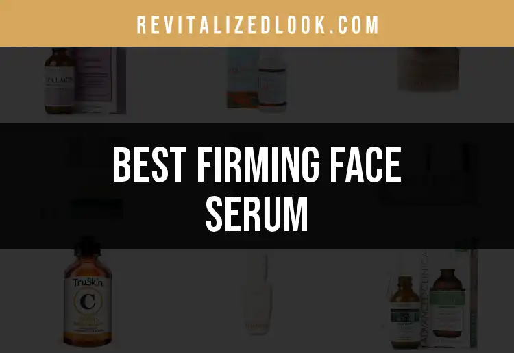 18 Must-Know Firming Face Serums for Radiant Youth