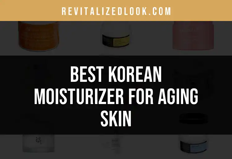 18 Korean Moisturizers for Aging Skin You Need to Know