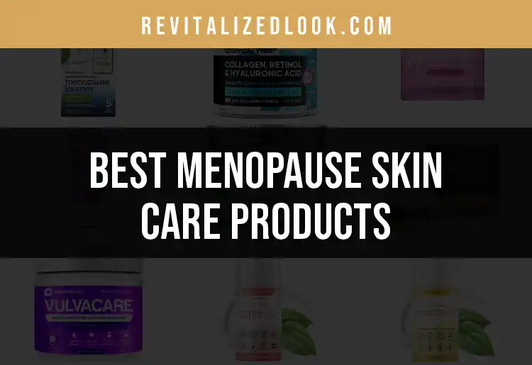 19 Menopause Skin Care Products for Radiant Aging